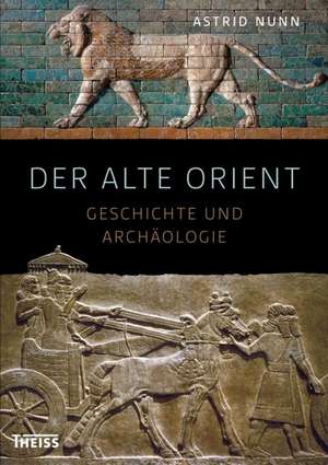 Der Alte Orient de Astrid Nunn