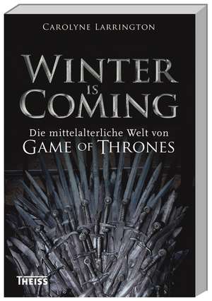 Winter is Coming de Carolyne Larrington