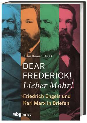 Dear Frederick! Lieber Mohr! de Klaus Körner