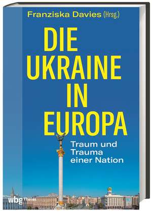 Die Ukraine in Europa de Franziska Davies