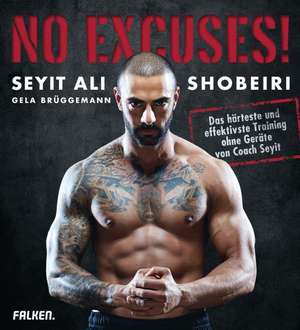 No Excuses! de Seyit Ali Shobeiri