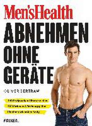 Men's Health Abnehmen ohne Geräte de Oliver Bertram