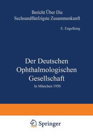 Der Deutschen Ophthalmologischen Gesellschaft: In München 1950 de E. Engelking