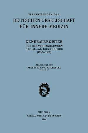 Generalregister für die Verhandlungen des 44.–69. Kongresses (1932–1963) de B. Schlegel