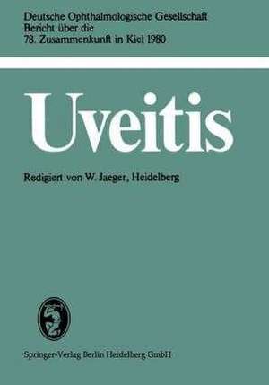 Uveitis: 78. Zusammenkunft in Kiel 1980 de W. Jaeger