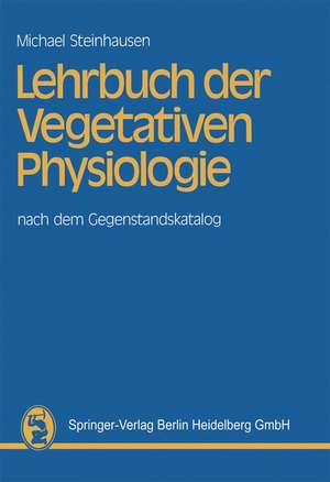 Lehrbuch der Vegetativen Physiologie: nach dem Gegenstandskatalog de M. Steinhausen