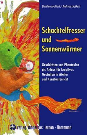 Schachtelfresser und Sonnenwürmer de Christine Leutkart