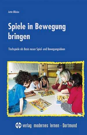 Spiele in Bewegung bringen de Jutta Bläsius