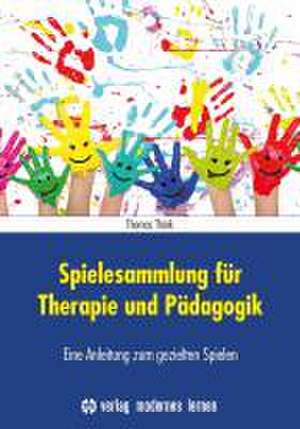 Spielesammlung für Therapie und Pädagogik de Thomas Thürk