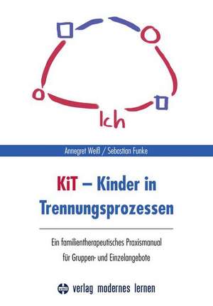 KiT - Kinder in Trennungsprozessen de Annegret Weiß