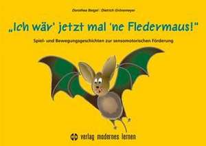 Ich wär' jetzt mal 'ne Fledermaus de Dorothea Beigel