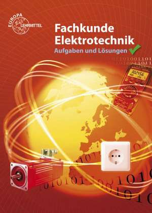 Fachkunde Elektrotechnik. Aufgaben und Lösungen