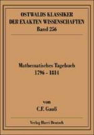 Mathematisches Tagebuch 1796-1814 de Carl Friedrich Gauss