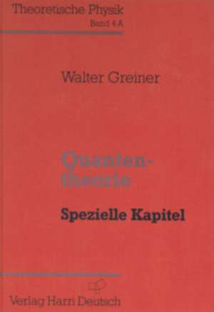 Theoretische Physik 04/A. Quantentheorie de Walter Greiner