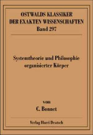 Systemtheorie und Philosophie organisierter Körper de Charles Bonnet