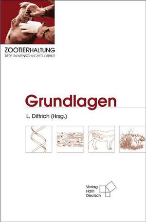 Zootierhaltung: Grundlagen de Lothar Dittrich