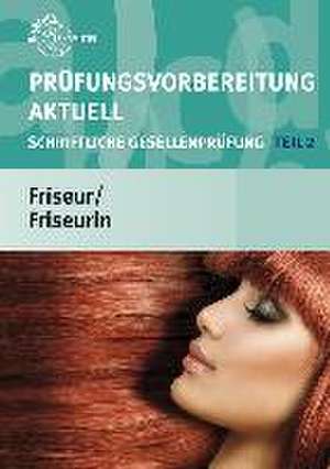 Prüfungsvorbereitung aktuell Friseurin/Friseur, Teil 2