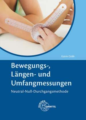 Bewegungs-, Längen- und Umfangmessungen de Katrin Gräfe