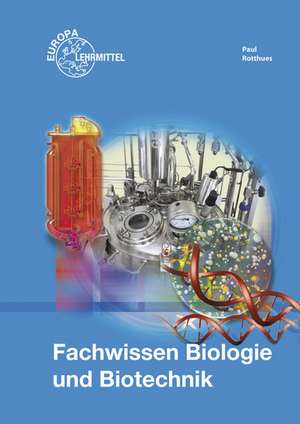 Fachwissen Biologie und Biotechnik de Claus-Dieter Paul