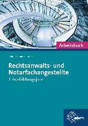 Rechtsanwalts- und Notarfachangestellte, Lernsituationen 1. Ausbildungsjahr de Andreas Behr