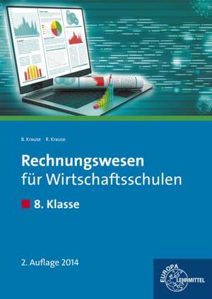 Rechnungswesen für Wirtschaftsschulen. 8. Klasse. Lehrbuch de Brigitte Krause