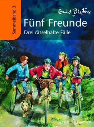 Fünf Freunde Sammelband 03. Drei rätselhafte Fälle de Enid Blyton