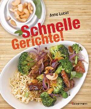 Schnelle Gerichte! de Anne Lucas