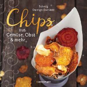 Chips aus Gemüse, Obst und mehr. Die besten Rezepte für hauchdünnes Gebäck aus dem Backofen de Solveig Darrigo-Dartinet