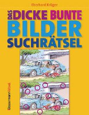 Das dicke bunte Bildersuchrätsel (Finde den Fehler) de Eberhard Krüger