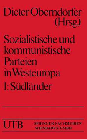 Sozialistische und kommunistische Parteien in Westeuropa: Band I: Südländer de Dieter Oberndörfer