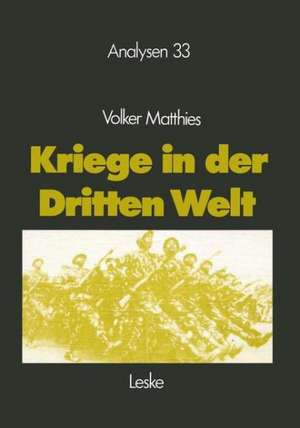 Kriege in der Dritten Welt: Analyse und Materialien de Volker Matthies