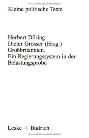 Großbritannien: Ein Regierungssystem in der Belastungsprobe de Herbert Döring