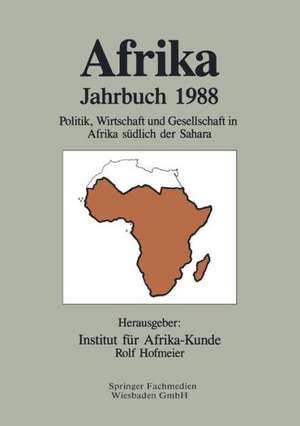 Afrika Jahrbuch 1988: Politik, Wirtschaft und Gesellschaft in Afrika südlich der Sahara de Rolf Hofmeier