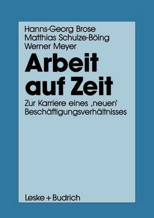 Arbeit auf Zeit: Zur Karriere eines ‚neuen‘ Beschäftigungsverhältnisses de Hanns-Georg Brose