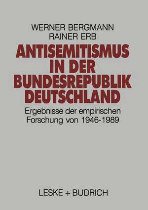 Antisemitismus in der Bundesrepublik Deutschland: Ergebnisse der empirischen Forschung von 1946–1989 de Werner Bergmann