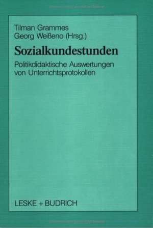 Sozialkundestunden: Politikdidaktische Auswertungen von Unterrichtsprotokollen de Tilman Grammes