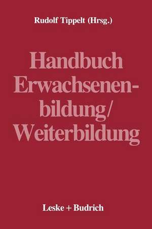 Handbuch Erwachsenenbildung/Weiterbildung de Rudolf Tippelt