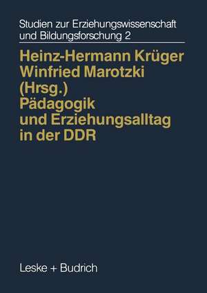 Pädagogik und Erziehungsalltag in der DDR: Zwischen Systemvorgaben und Pluralität de Heinz-Hermann Krüger