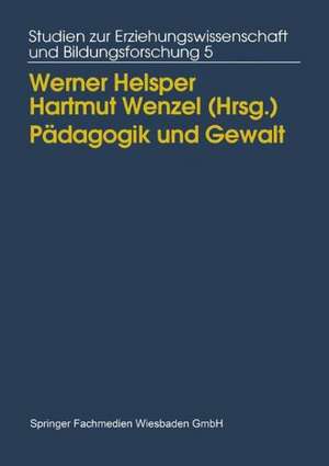 Pädagogik und Gewalt: Möglichkeiten und Grenzen pädagogischen Handelns de Werner Helsper