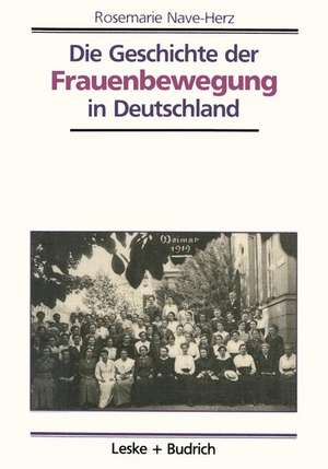 Die Geschichte der Frauenbewegung in Deutschland de Rosemarie Nave-Herz