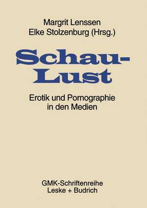 Schaulust: Erotik und Pornographie in den Medien de Margrit Lenssen