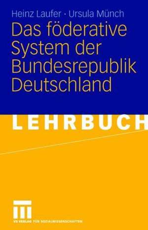 Das föderative System der Bundesrepublik Deutschland de Heinz Laufer