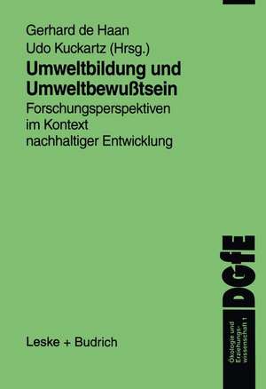 Umweltbildung und Umweltbewußtsein: Forschungsperspektiven im Kontext nachhaltiger Entwicklung de Gerhard de Haan