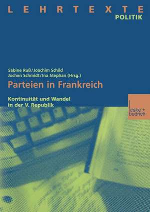 Parteien in Frankreich: Kontinuität und Wandel in der V. Republik de Sabine Ruß