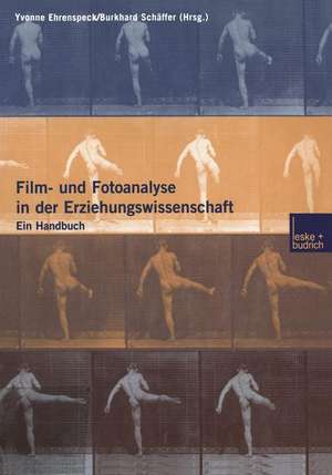 Film- und Fotoanalyse in der Erziehungswissenschaft: Ein Handbuch de Burkhard Schäffer