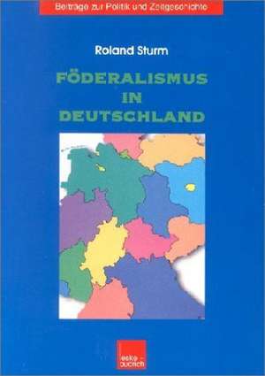 Föderalismus in Deutschland de Roland Sturm