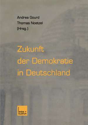 Zukunft der Demokratie in Deutschland de Andrea Gourd