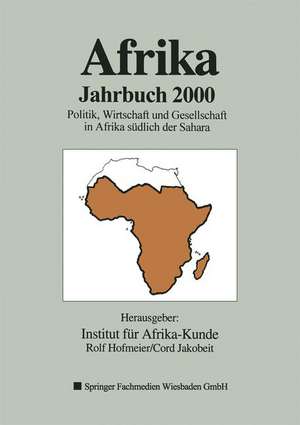 Afrika Jahrbuch 2000: Politik, Wirtschaft und Gesellschaft in Afrika südlich der Sahara de Rolf Hofmeier