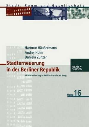 Stadterneuerung in der Berliner Republik: Modernisierung in Berlin-Prenzlauer Berg de Hartmut Häussermann