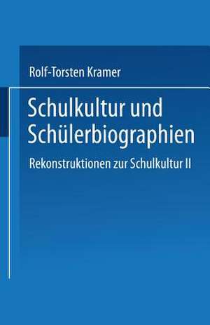 Schulkultur und Schülerbiographien: Das „schulbiographische Passungsverhältnis“ Rekonstruktionen zur Schulkultur II de Rolf-Torsten Kramer